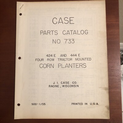 CASE Parts Catalog # 733 ~ Corn Planters 424E & 444E ~ 4 Row Tractor Mounted
