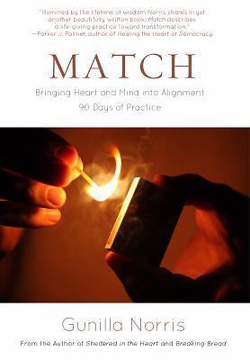 Match: Bringing Heart and Will into Align- Gunilla Norris, 1938846605, paperback