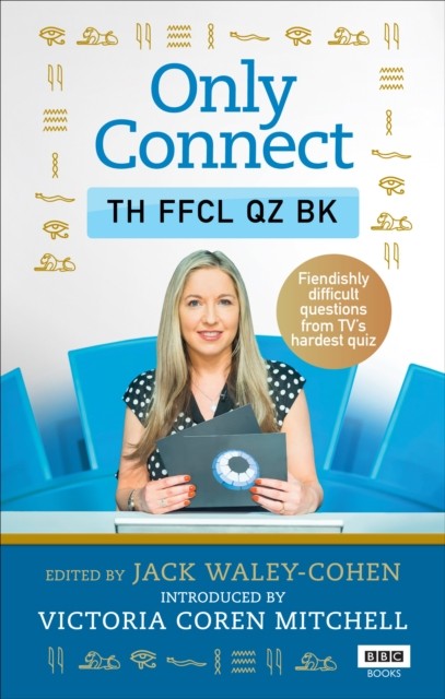 Only Connect: The Official Quiz Book by Jack Waley-Cohen (Paperback Book)