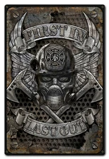 Firefighter First In Metal Sign - Hand Made in the USA with American Steel