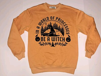 Witch In A World Of Princesses Be A Witch Pullover Sweatshirt Size XXS 00 #A59