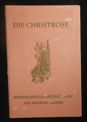 Die Christrose - Weihnachtliche Erzählungen aus fremden Landen