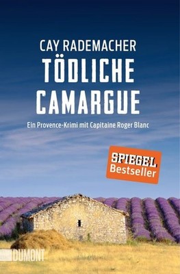 Tödliche Camargue / Capitaine Roger Blanc Bd. 2 Ein Provence-Krimi