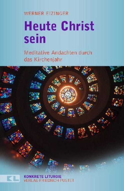 Heute Christ sein Werner Eizinger