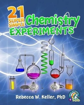 Rebecca W Keller 21 Super Simple Chemistry Experiments (Taschenbuch)