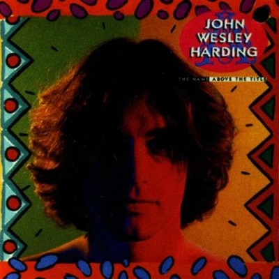 The Name Above the Title [CD] John Wesley Harding [GOOD Cond.]