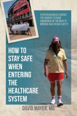 How to Stay Safe When Entering the Healthcare System: A Physician Walks acros...