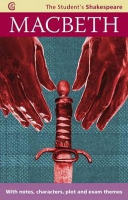 Macbeth - The Student's Shakespeare: With Notes, Characters, Plot and Exam Theme