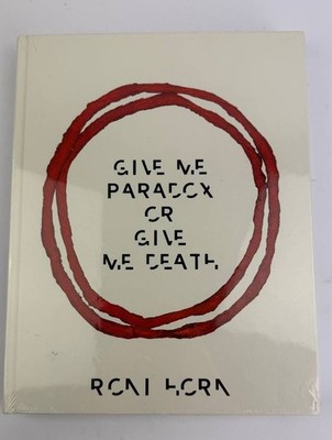 Horn Give Me Paradox Give Me Death Museum Ludwig Steidl Yilmaz Dziewior