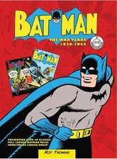 Batman: The War Years 1939-1945: Presenting over 20 classic fu... by Thomas, Roy