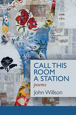 Call this Room a Station -  NEW John Willson 2020