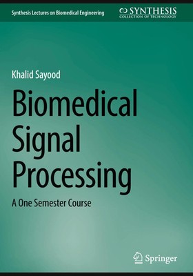 Biomedical Signal Processing | A One Semester Course | Khalid Sayood | Buch