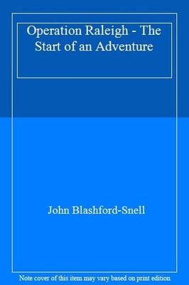 Operation Raleigh - The Start of an Adventure,John Blashford-Sne