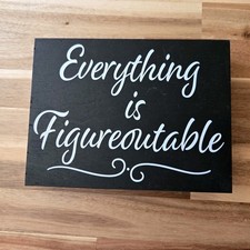 JennyGems Everything is Figureoutable Wooden Sign 8x6 Made In USA Inspirational