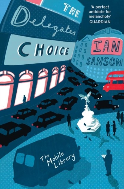 The Delegates Choice by Ian Sansom - - Image 2
