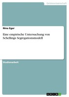 Nina Eger | Eine Empirische Untersuchung Von Schellings Segregationsmodell