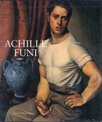Colombo, Nicoletta. Achille Funi: Catalogo ragionato dei dipinti e dei cartoni