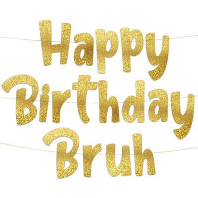Happy Birthday Bruh Gold Glitter Banner - Gen Z Slag - Funny Zoomer Birthday Dec
