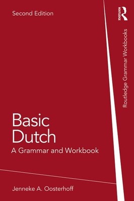 Basic Dutch (Routledge Grammar Workbooks), Oosterhoff, Jenneke A., New Book