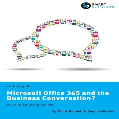 Thinking Office 365 and the Business Conversation? Ask the Smart