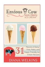 Envious Cow Non-dairy Ice Cream : 31 Flavors of Dairy-free, Paleo, and Vegan ...
