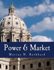 Power & Market: Governme... 9781479265466 by Murray N. Rothbard, Murray Rothbard