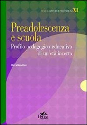Libri Mirca Benetton - Preadolescenza E Scuola. Profilo Pedagogico-Educativo Di 