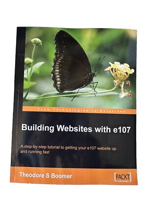 Building Websites with E107 : A Step by Step Tutorial to Getting Your E107...