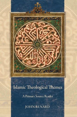 Islamic Theological Themes: A Primary Source Reader - Paperback NEW Renard, John