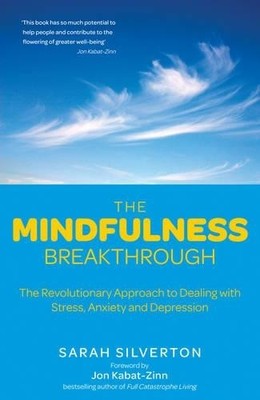 Mindfulness Breakthrough: The Revolutionary Approach to De... by Sarah Silverton