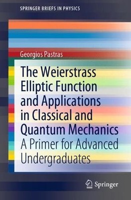 The Weierstrass Elliptic Function and Applications in Classic... - 9783030593841