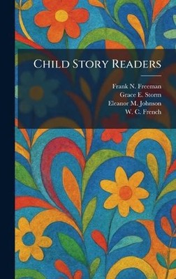 Child Story Readers by Frank N. Freeman Hardcover Book