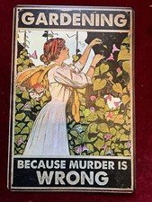 Metal Sign  Gardening Because Murder Is Wrong  Retro Metal Tin Sign 8x10