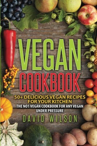 Top 50+ Vegan Recipes – The Ultimate Plant-Based Cookbook for Beginners  