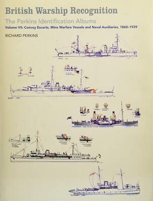 BRITISH WARSHIP RECOGNITION Album 7. Convoy Escorts, Mine Warfare Vessels an...