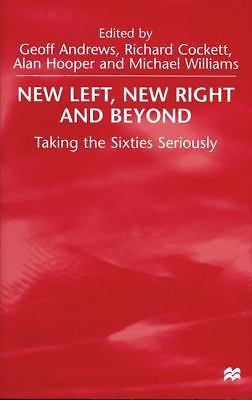 New Left, New Right and Beyond : Taking the Sixties Seriously by Geoff ...