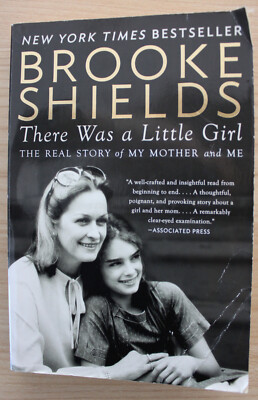 Brooke Shields - There Was a Little Girl: The Real Story of My Mother and Me