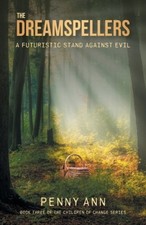 The Dreamspellers: A Futuristic Stand Against Evil by Ann, Penny [Paperback]