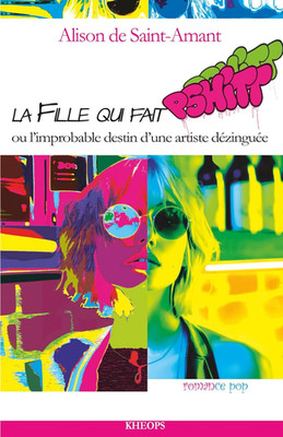 LA FILLE QUI FAIT PSHITT: L'Improbable Destin D'Une Artiste Dézinguée (French Ed