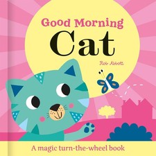 Good Morning Cat (Magic Wheel Book), Abbott, Abbott, 9781835551226 New=#