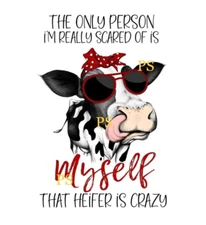 Sublimation Print Heifer Is Crazy Ready to Press Heat Transfer