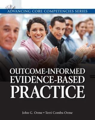 Outcome-Informed Evidence-Based Practice by Orme, John; Combs-Orme, Terri