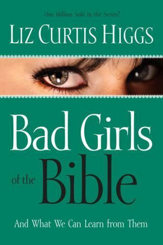 Bad Girls of the Bible and What We Can Lea- paperback, 9781578561254, Higgs, new - Picture 1 of 1