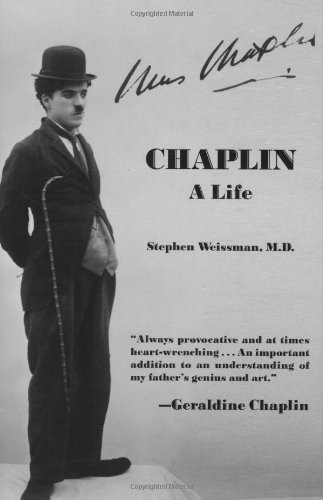 Chaplin: A Life,Stephen Weissman, Geraldine Chaplin
