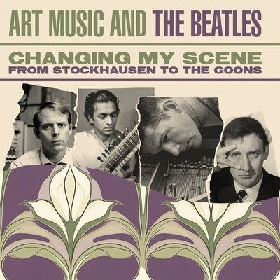 #ad #ad Various Artists Changing My Scene: Art Music amp; The Beatles From Stockhausen $28.42