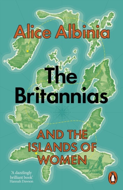 The Britannias And the Islands of Women by Alice Albinia (Paperback Book)