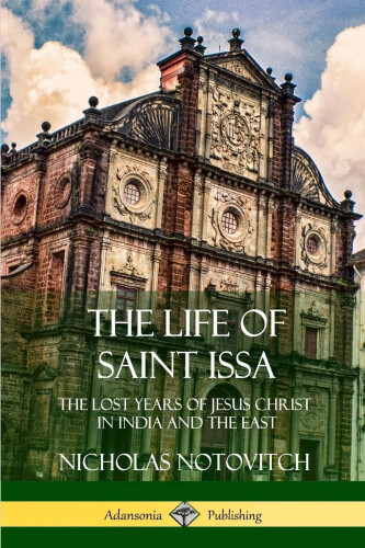 Thumbnail - The Life Of Saint Issa: The Lost Years Of Jesus Christ In India And