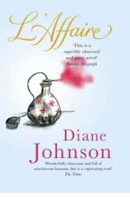 L'Affaire By Diane Johnson. 9780718147440