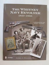 The Whitney Navy Revolver : 1857-1866 - 180+ color & b/w images