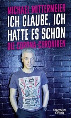 Ich glaube, ich hatte es schon: Die Corona-Chroniken Die Corona-Chroniken 186757